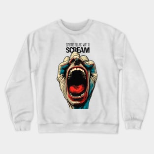 Screaming Hand: Sometimes We All Want to Scream on a light (Knocked Out) background Crewneck Sweatshirt